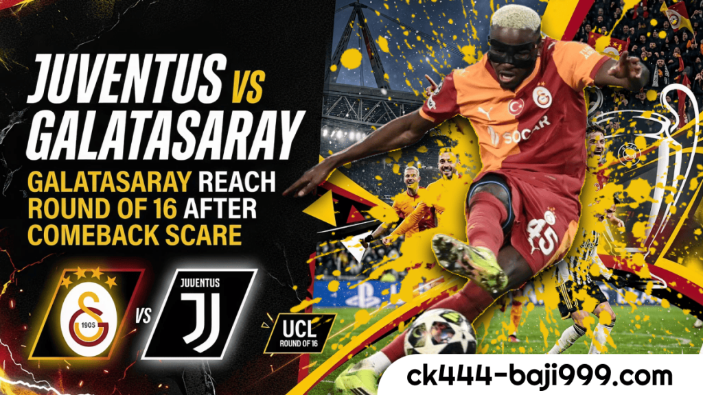 139 Juventus vs Galatasaray Galatasaray Survived Juventus Comeback to Reach the Round of 16